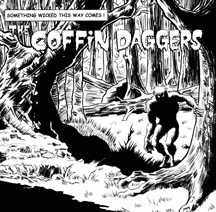 The Coffin Daggers : Something Wicked This Way Comes